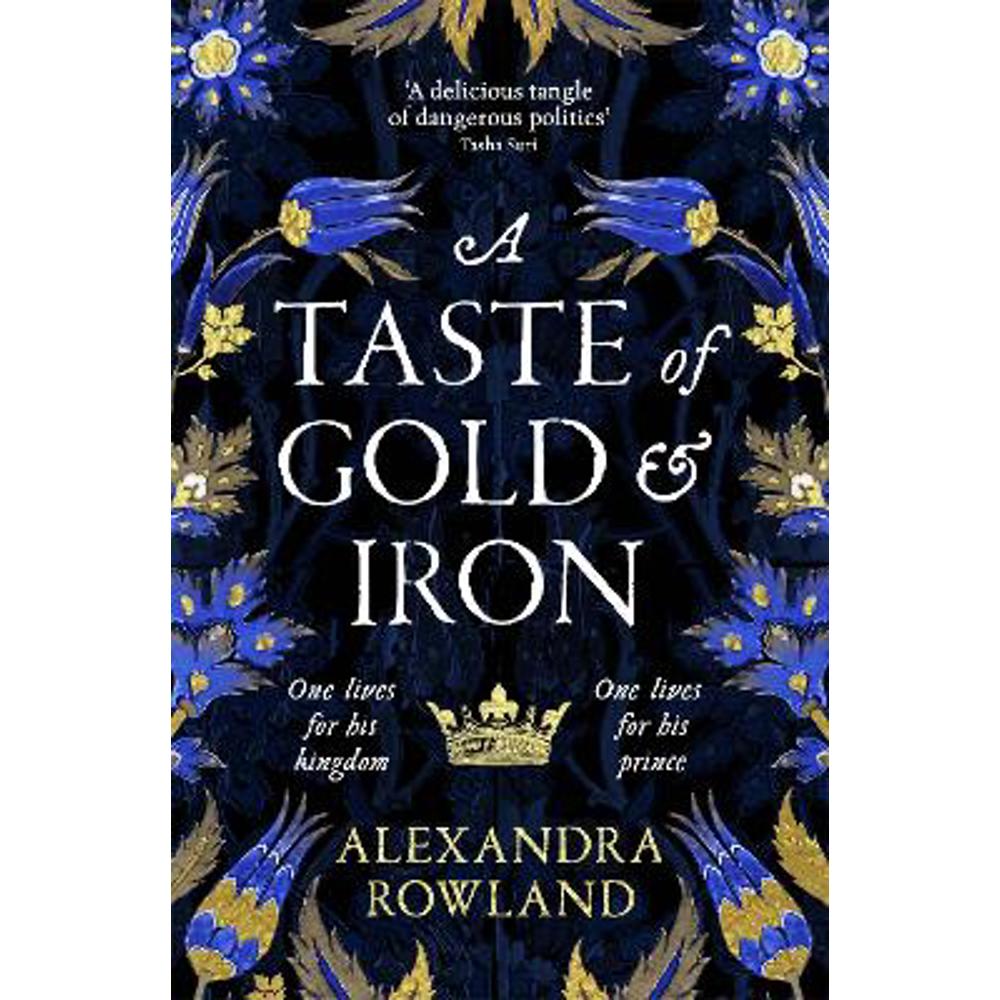 A Taste of Gold and Iron: A Breathtaking Enemies-to-Lovers Romantic Fantasy (Paperback) - Alexandra Rowland